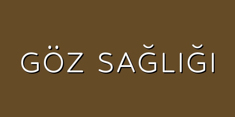 göz sağlığı